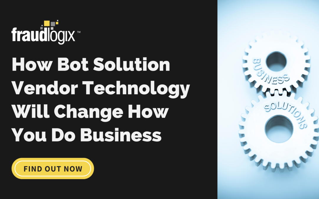Learn How New Advancements in Bot Solution Vendor Technology Will Change How You Do Business