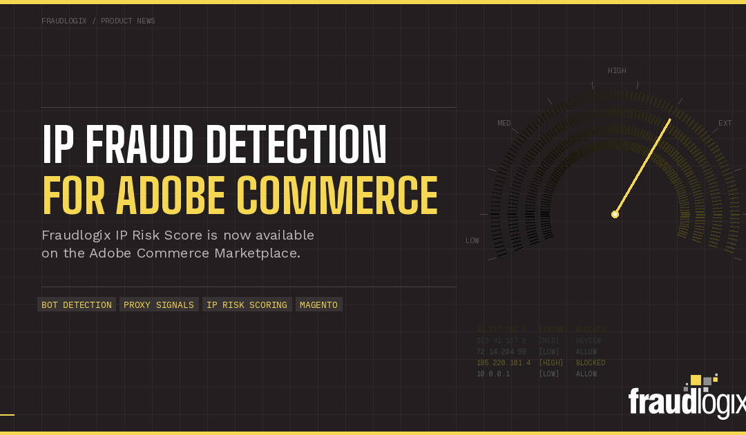 Magento Fraud Detection: Fraudlogix IP Risk Score Now on Adobe Commerce